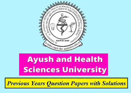 Ayush and Health Sciences University of Chhattisgarh Previous Question Papers