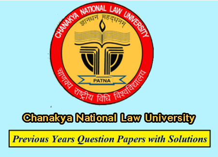 Chanakya National Law University Previous Question Papers