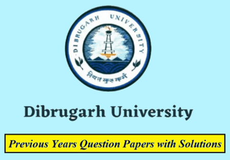 Dibrugarh University Previous Question Papers