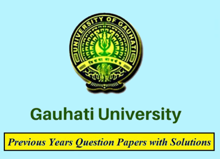 Gauhati University Previous Question Papers