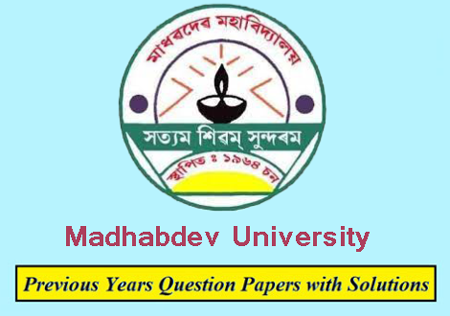 Madhabdev University Previous Question Papers