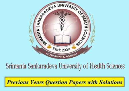 Srimanta Sankaradeva University of Health Sciences Previous Question Papers