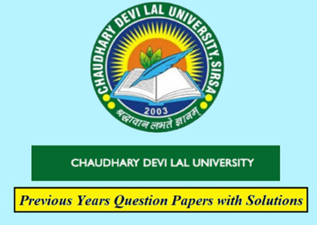 Chaudhary Devi Lal University Previous Question Papers