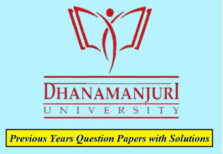 Dhanamanjuri University Previous Question Papers