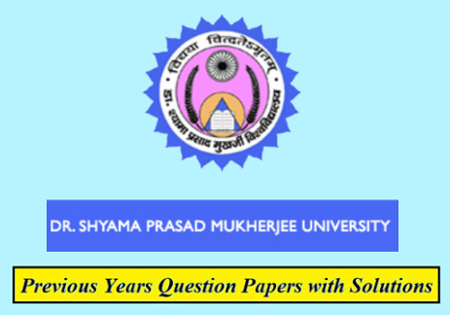 Dr Shyama Prasad Mukherjee University Previous Question Papers