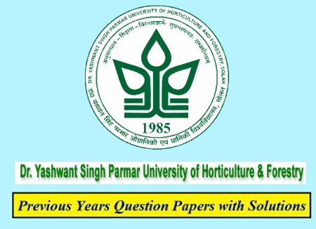 Dr. Yashwant Singh Parmar University of Horticulture and Forestry Previous Question Papers