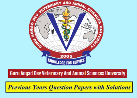 Guru Angad Dev Veterinary & Animal Sciences University Previous Question  Papers Download