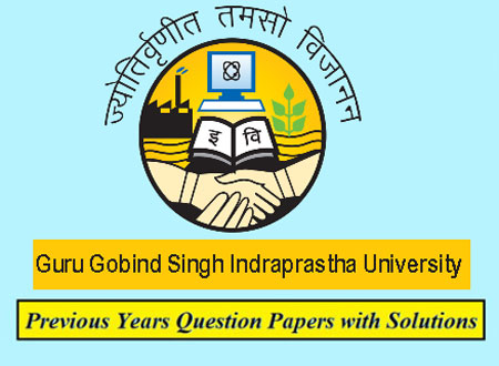 Guru Gobind Singh Indraprastha University Previous Question Papers