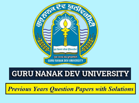 Guru Nanak Dev University Previous Question Papers