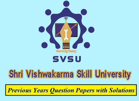 Shri Vishwakarma Skill University Previous Question Papers