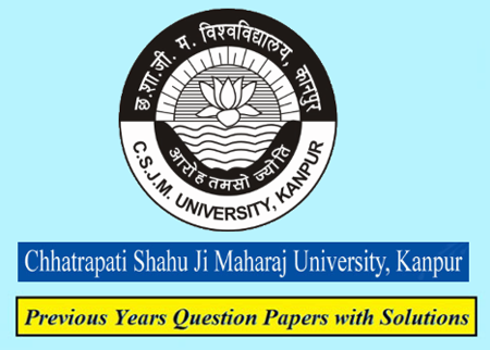 Chhatrapati Shahu Ji Maharaj University Previous Question Papers