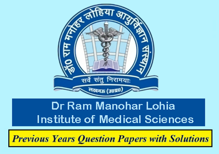 Dr. Ram Manohar Lohia Institute of Medical Sciences Previous Question Papers