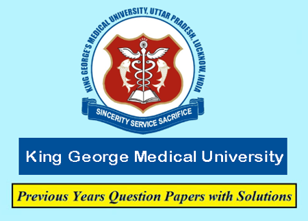 King George's Medical University Previous Question Papers