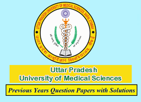 Uttar Pradesh University of Medical Sciences Previous Question Papers