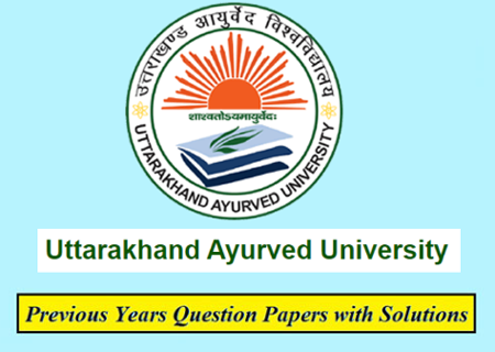 Uttarakhand Ayurved University Previous Question Papers