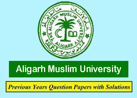 Aligarh Muslim University Previous Question Papers