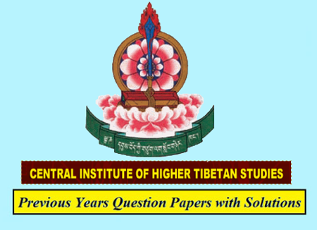 Central Institute of Higher Tibetan Studies (CIHTS) Solved Question Papers