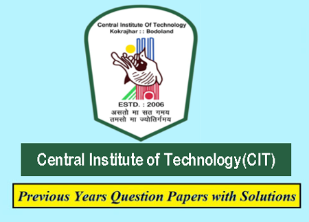 Central Institute of Technology Kokrajhar Previous Question Papers