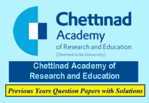 Chettinad Academy Of Research And Education Previous Question Papers ...