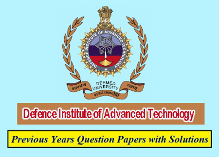 Defence Institute of Advanced Technology Previous Question Papers
