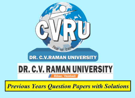 Dr C.V. Raman University (CVRU) Solved Question Papers