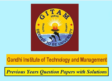 Gandhi Institute of Technology and Management Previous Question Papers