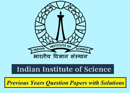 Indian Institute of Science Previous Question Papers