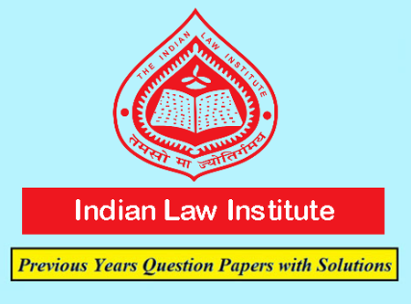 Indian Law Institute Previous Question Papers
