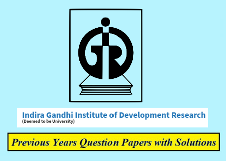 Indira Gandhi Institute of Development Research Previous Question Papers
