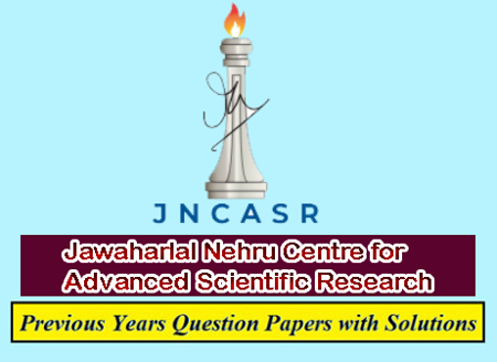 awaharlal Nehru Centre for Advanced Scientific Research Previous Question Papers