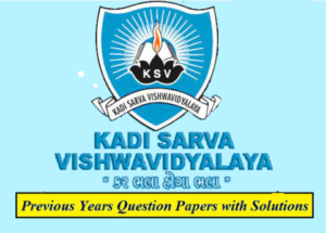 Kadi Sarva Vishwavidyalaya (KSV) Solved Question Papers Download PDF