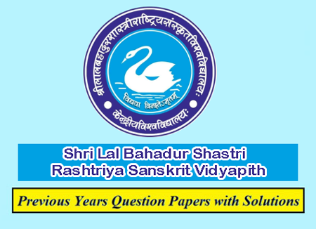 Shri Lal Bahadur Shastri Rashtriya Sanskrit Vidyapeetha Previous Question Papers