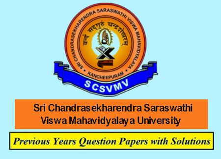 Sri Chandrasekharendra Saraswathi Viswa Mahavidyalaya University Previous Question Papers
