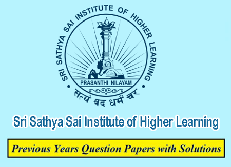 Sri Sathya Sai Institute of Higher Learning Previous Question Papers