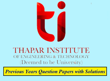 Thapar Institute of Engineering & Technology Previous Question Papers
